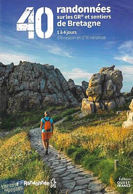 Editions Ouest-France - Guide de randonnées - 40 randonnées sur les GR et sentiers de Bretagne (1 à 4 jours d'évasion et d'itinérance)