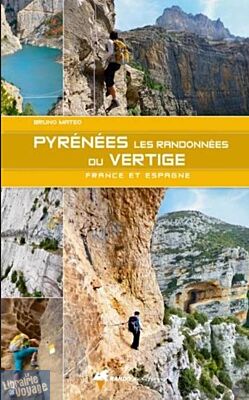 Rando éditions - Guide de Randonnées - Pyrénées, les randonnées du vertige - France et Espagne