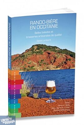 Editions Chemins des crètes - Guide - Rando bière en Occitanie - Tome 1 : Gard, Hérault, Aude, Pyrénées Orientales, Lozère, Aveyron (Belles balades et brasseries artisanales de qualité)