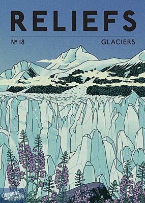 Revue Reliefs - Numéro 18 - Glaciers