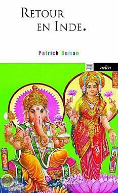 RETOUR EN INDE - EDITIONS ARLEA - BOMAN PATRICK