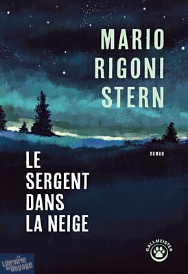 Editions Gallmeister - Roman - Le Sergent dans la neige