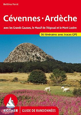 Rother - Guide de Randonnées - Cévennes, Ardèche (avec les Grands Causses, le Massif de l’Aigoual et le Mont Lozère)