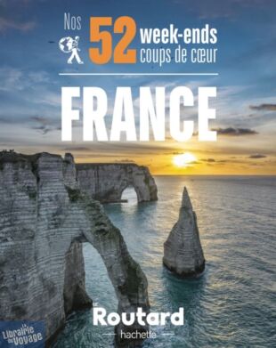 Editions Hachette - Guide - Nos 52 week-ends coups de cœur en France