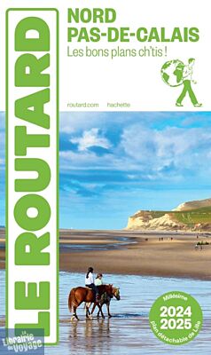 Hachette - Le Guide du Routard - Nord, Pas-de-Calais - Edition 2024/25