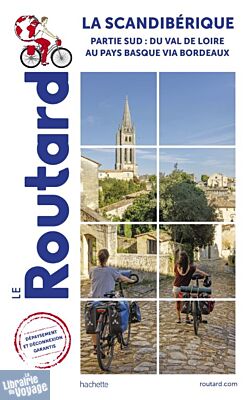 Hachette - Guide du Routard - Scandibérique (partie sud) à vélo - Du Val de Loire au Pays Basque (via Bordeaux)