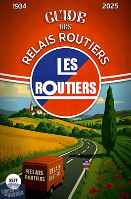 SEJT Editions - Guide - Guide des Relais Routiers - Edition 2025