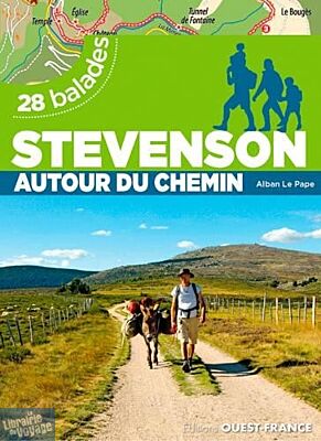 Editions Ouest-France - Guide de randonnées - 28 balades - Stevenson, autour du chemin 