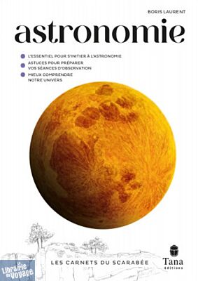 Editions Tana (Collection Les Carnets du Scarabée) - Guide - Astronomie