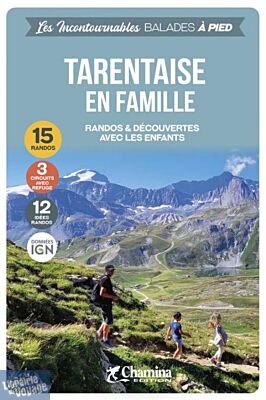 Chamina - Guide de randonnées - La Tarentaise en famille (Collection les incontournables)