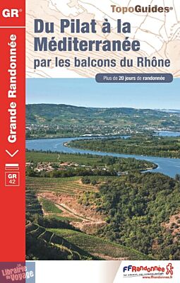 Topo-guide FFRandonnée - Réf.411 - Du Pilat à la Méditerranée par les Balcons du Rhône