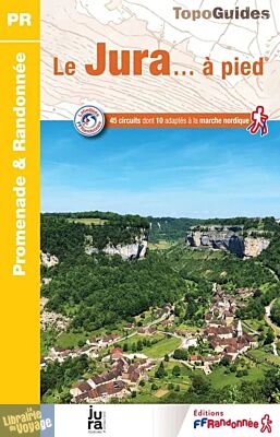Topo-guide FFRandonnée - Réf.D039 - Le Jura à pied