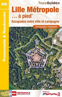 Topo-guide FFRandonnée - Réf.P592 - Lille Métropole à pied (escapades entre ville et campagne)