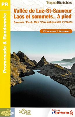 Topo-guide FFRandonnée - Réf.ST04 - Vallée de Luz-St-Sauveur (lacs et sommets à pied) - Gavarnie, Pic du Midi, Parc national des Pyrénées