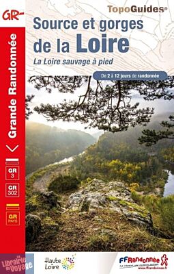 Topo-guide FFRandonnée - Guide de randonnées - Réf.3000 - Source et Gorges de la Loire - La Loire sauvage à pied
