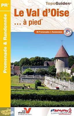 Topo-guide FFRandonnée - Réf.D095 - Le Val d'Oise à pied