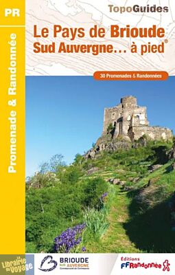 LE PAYS DE BRIOUDE SUD AUVERGNE A PIED - REF P43J