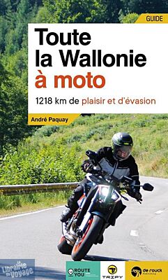 De Rouck éditions - Guide - Toute la Wallonie à moto (1218km de paisir et d'évasion)