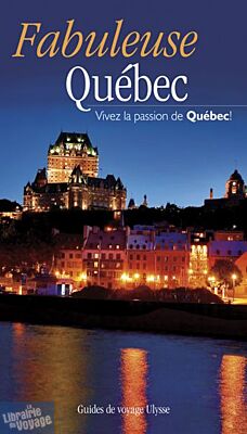 Guide Ulysse - Fabuleuse Québec