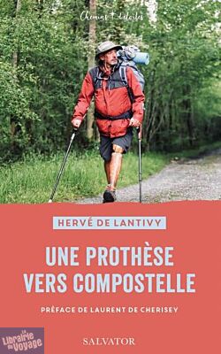 Editions Salvator - Récit (collection chemins d'étoiles) - Une prothèse vers Compostelle