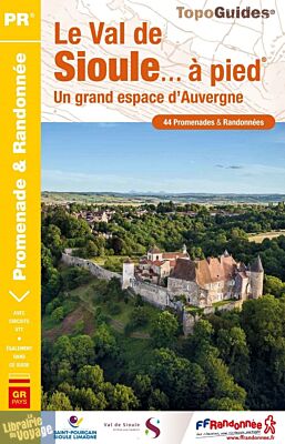 Topo-guide FFRandonnée - Réf.P032 - Le Val de Sioule à pied (un grand espace d'Auvergne)