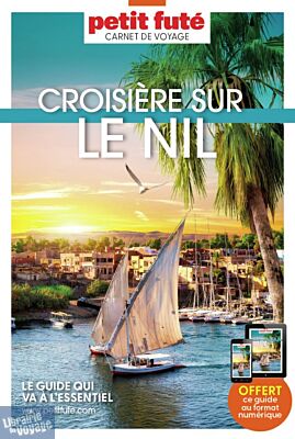 Petit Futé - Guide - Collection Carnet de voyage - Croisière sur le Nil