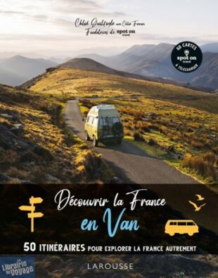 Editions Larousse - Beau livre - Découvrir la France en Van 