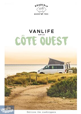 The Roadtrippers (auto-édition) - Guide - Vanlife sur la côte ouest