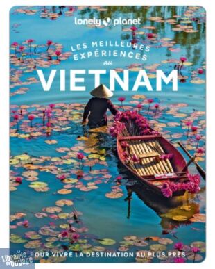 Lonely Planet - Guide - Collection les meilleures expériences - Vietnam