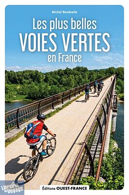 Editions Ouest-France - Guide - Les plus belles voies vertes de France