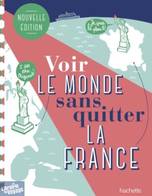 Editions hachette - Beau livre - Voir le monde sans quitter la France