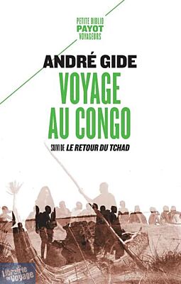Editions Payot (collection Petite Bibliothèque Payot) - Récit - Voyage au Congo - (suivi de) Le Retour du Tchad
