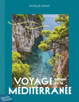 Lonely Planet - Livre - Voyage autour de la Méditerranée (à la découverte des pays du pourtour méditerranéen)