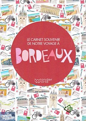 WanderWorld - Jeunesse - Le carnet souvenir de notre voyage à Bordeaux