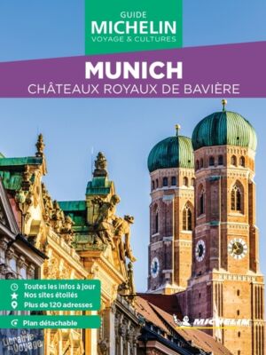 Michelin - Guide Vert - Week & Go - Munich (et les châteaux royaux de Bavière)