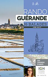 La Geste édition - Guide de randonnées - Rando Guérande (les chemins d'Anaïs) - 16 balades (à pied, à VTT)