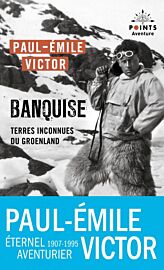 Editions Points (collection Aventures) - Récit - Banquise (terres inconnues du Groenland)