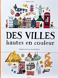 Albatros éditions - Livre jeunesse (collection peindre le monde) - Des villes hautes couleur