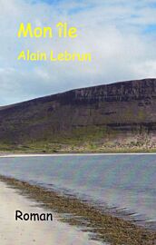 Alain Lebrun (auto édition) - Roman - Mon île