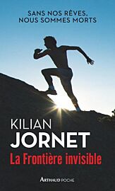 Arthaud Poche - Récit - La Frontière Invisible (Kilian Jornet)