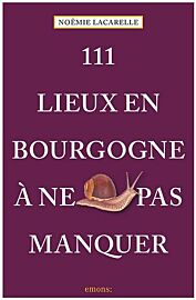Emons éditions - Guide - 111 Lieux en Bourgogne à ne pas manquer