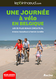 Editions racine - Guide - Une journée à vélo en Belgique (les 25 plus beaux circuits XL)