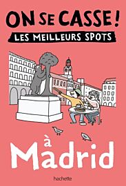 Editions Hachette - Guide - Collection On se casse ! - Madrid