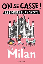 Editions Hachette - Guide - Collection On se casse ! - Milan