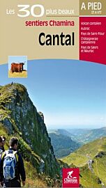 Chamina - Guide de randonnées - Les 30 plus beaux sentiers - Cantal