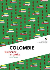 Editions Nevicata - Colombie - Guerres et paix (Collection l'âme des peuples)