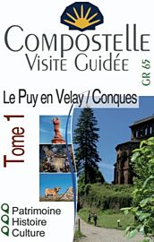 Editions du vieux crayon - Compostelle, visite guidée - GR65 - Tome 1 : Le Puy en Velay à Conques