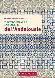Cosmopole Editions - Dictionnaire Insolite de l'Andalousie