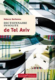 Cosmopole Editions - Dictionnaire Insolite de Tel-Aviv