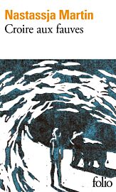 Editions Folio (Poche) - Récit - Croire aux fauves (Nastassja Martin)